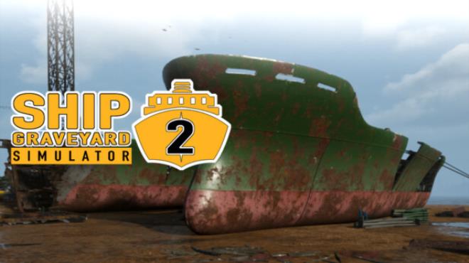 Ship Graveyard Simulator 2 READNFO Free Download
