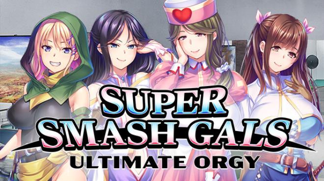 Super Smash Gals: Ultimate Orgy Free Download