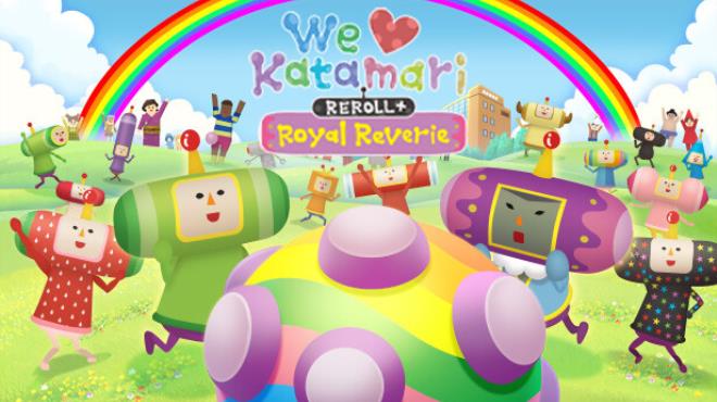 We Love Katamari REROLL Royal Reverie Update v20230809 Free Download