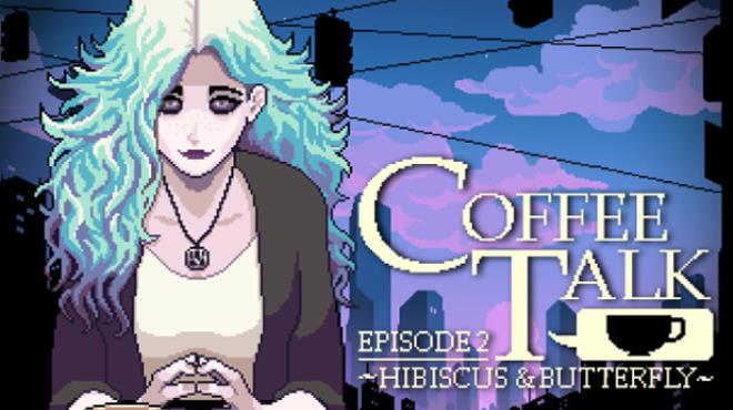 Coffee Talk Episode 2 Hibiscus and Butterfly v1 22-DINOByTES