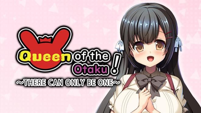 Queen of the Otaku: THERE CAN ONLY BE ONE Free Download