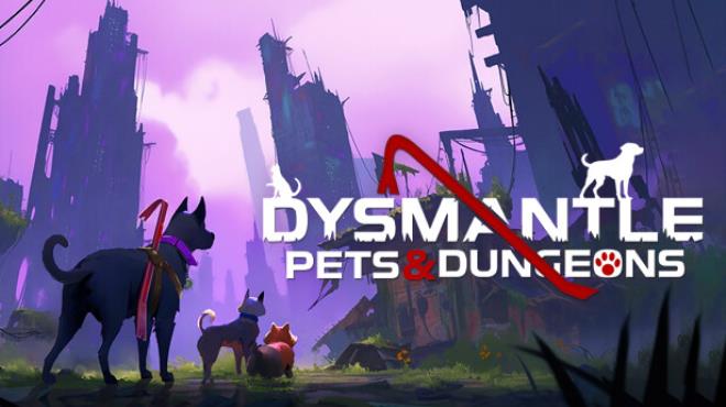 DYSMANTLE Pets and Dungeons Free Download