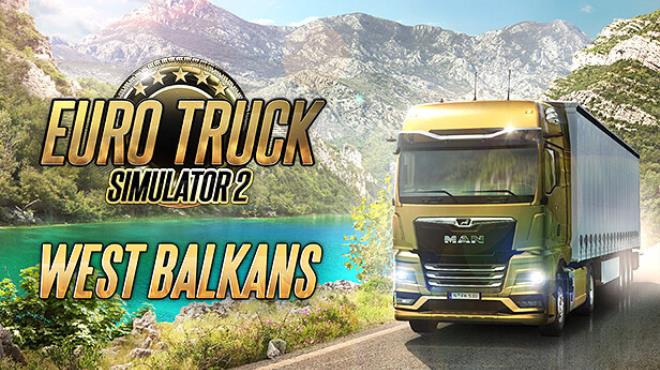 Euro Truck Simulator 2 West Balkans Free Download