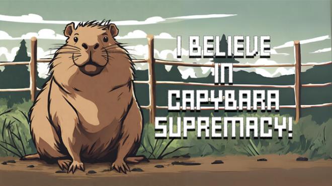 I Believe in Capybara Supremacy Free Download