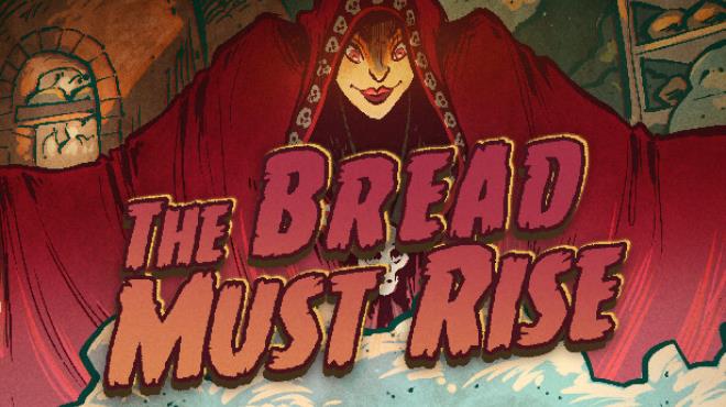 The Bread Must Rise Free Download