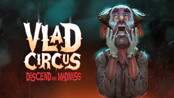Vlad Circus Descend Into Madness Free Download