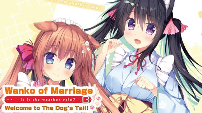 Wanko of Marriage ~Welcome to The Dog's Tail!~ Free Download