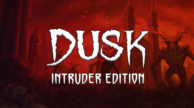 DUSK Intruder Edition v1 8 25 Free Download