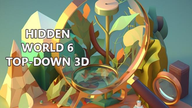 Hidden World 6 Top-Down 3D Free Download