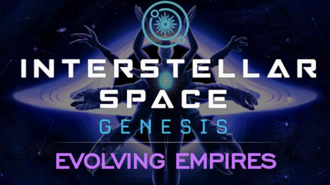 Interstellar Space Genesis Evolving Empires v1 6 Free Download