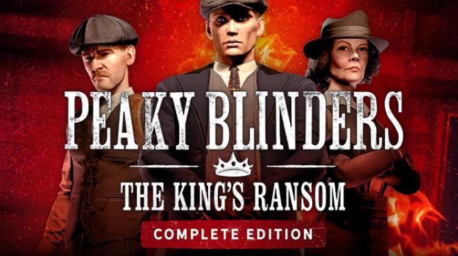 Peaky Blinders: The King's Ransom Complete Edition Free Download