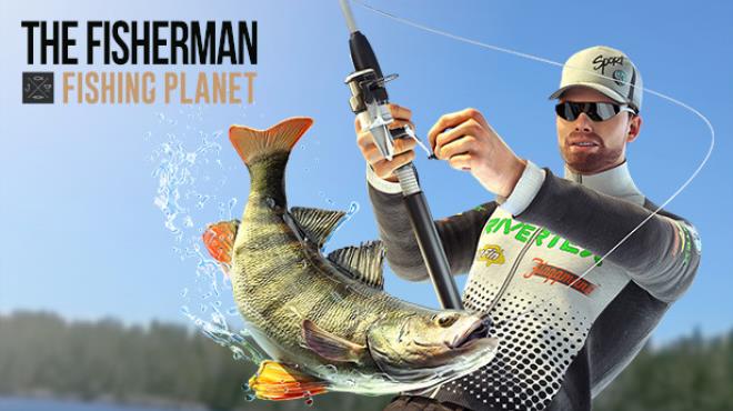 The Fisherman – Fishing Planet v1.1.0