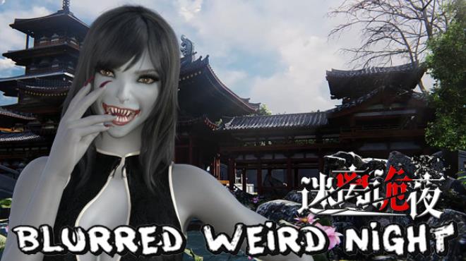 blurred weird night Update v20231129 Free Download