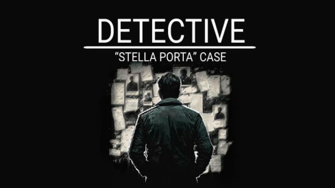 DETECTIVE Stella Porta case Free Download