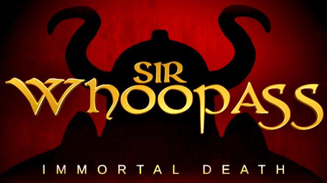 Sir Whoopass Immortal Death v2 2 3 Free Download