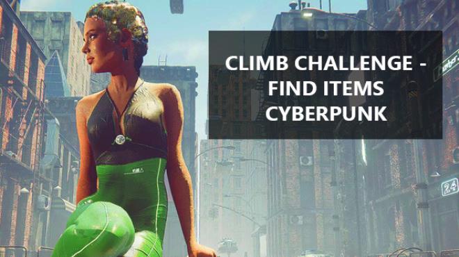 Climb Challenge Find Items Cyberpunk-TENOKE