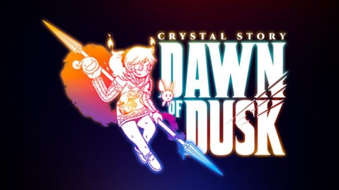 Crystal Story Dawn of Dusk-TENOKE