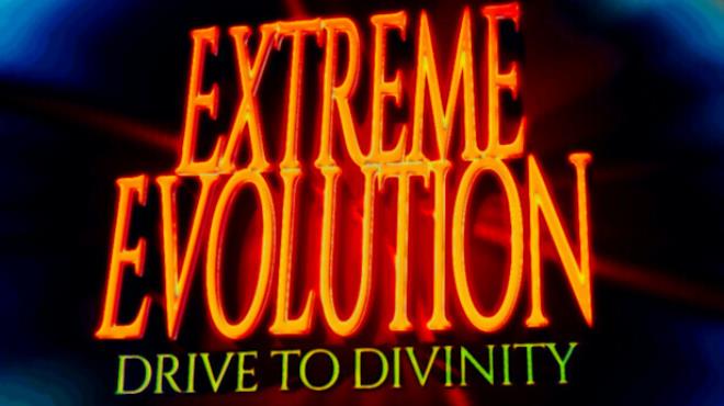 Extreme Evolution Drive to Divinity Free Download