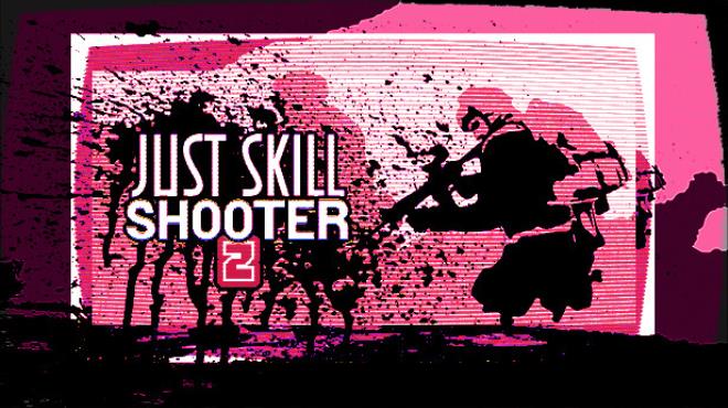 Just skill shooter 2 Free Download