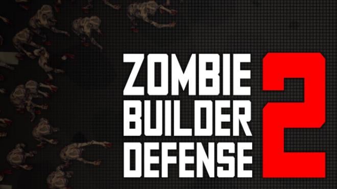 Zombie Builder Defense 2 Update v20240123 Free Download
