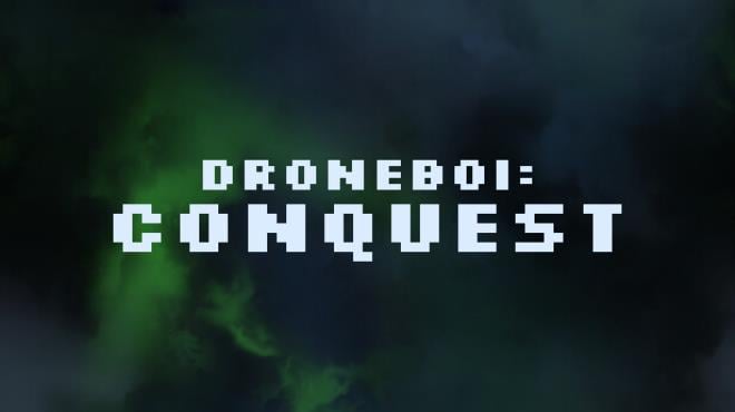 Droneboi: Conquest