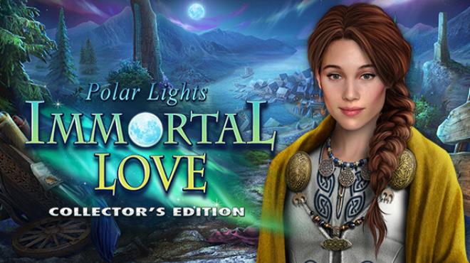 Immortal Love Polar Lights Collectors Edition Free Download