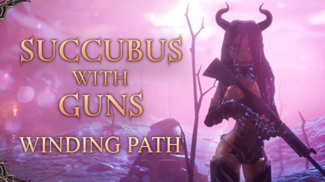 Succubus With Guns Campaign WINDING PATH Free Download