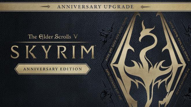 The Elder Scrolls V Skyrim Anniversary Edition v1 6 1179 0 8 Free Download