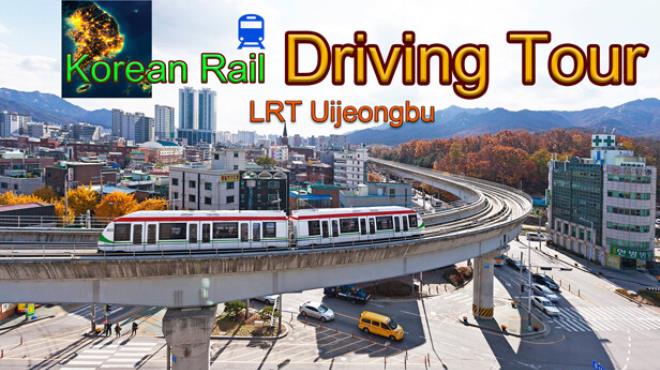 Korean Rail Driving Tour-LRT Uijeongbu-TENOKE