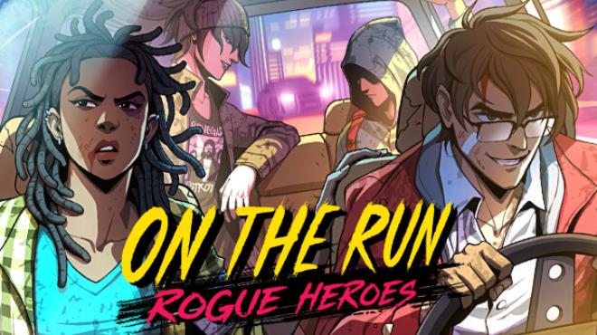On the Run: Rogue Heroes Free Download