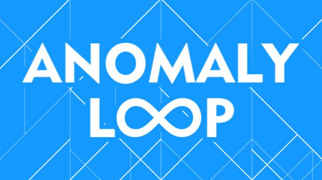 Anomaly Loop Free Download