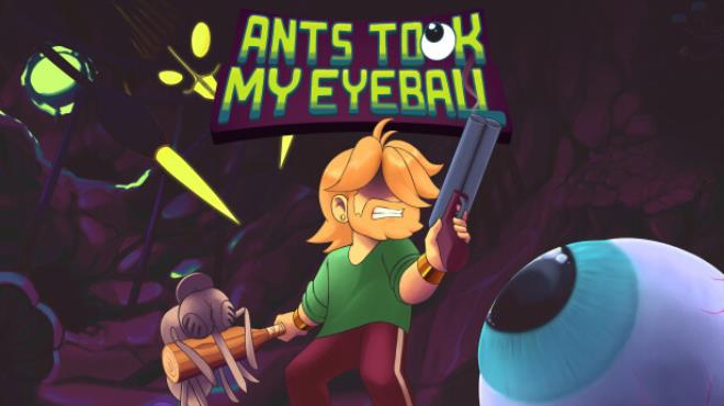 Ants Took My Eyeball