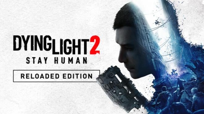 Dying Light 2 Stay Human Reloaded Edition Update v1 16 1 Free Download
