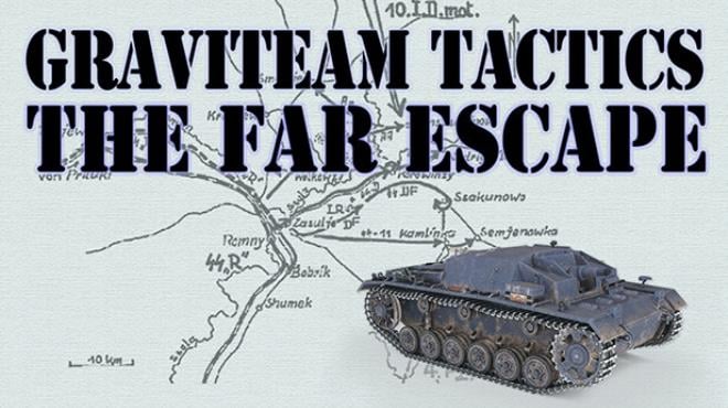 Graviteam Tactics The Far Escape-SKIDROW