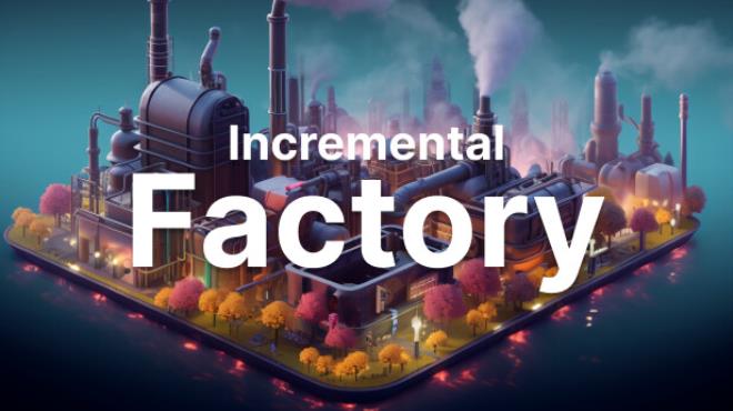 Incremental Factory