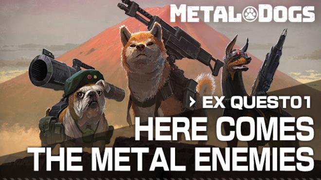 METAL DOGS EX QUEST01 HERE COMES THE METAL ENEMIES-TENOKE