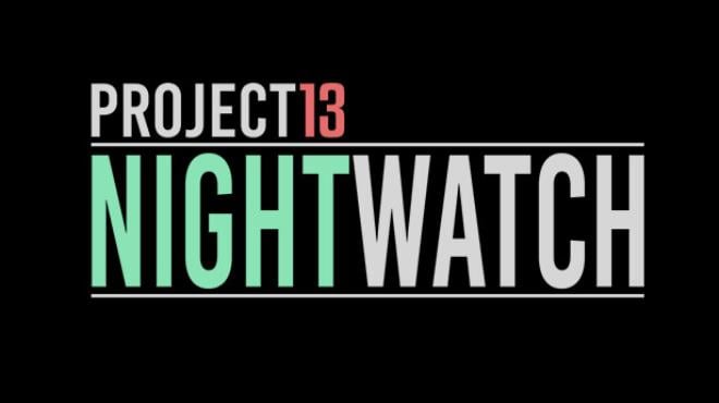 Project13 Nightwatch Free Download