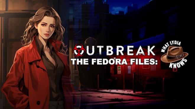 Outbreak The Fedora Files What Lydia Knows-TENOKE