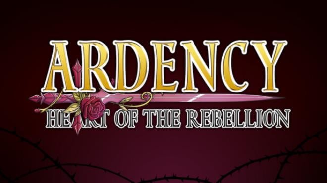 Ardency Heart of the Rebellion Free Download