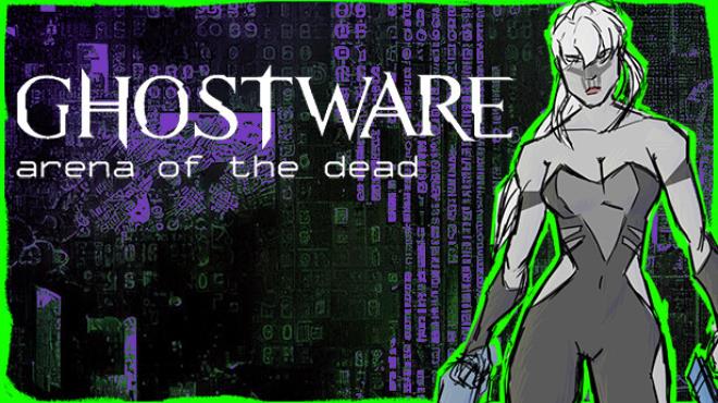 GHOSTWARE Arena Of The Dead Free Download