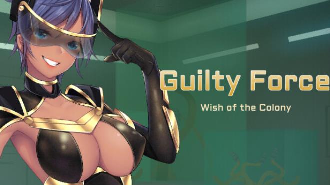 Guilty Force Wish of the Colony Free Download
