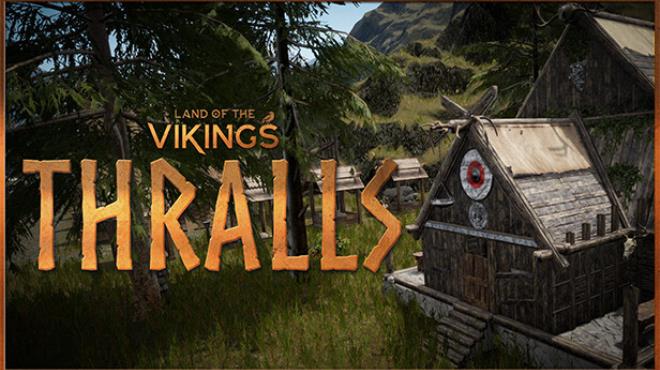 Land of the Vikings Thralls Free Download