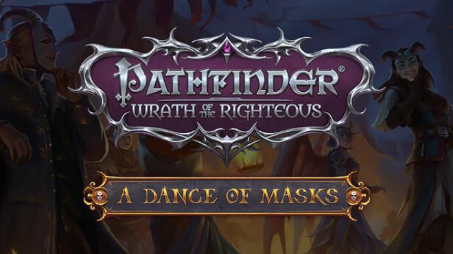 Pathfinder Wrath of the Righteous Enhanced Edition A Dance of Masks Free Download