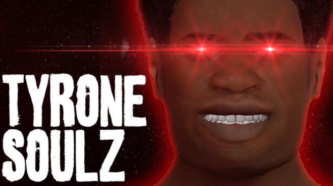 TYRONE SOULZ Update v20240528 incl DLC Free Download