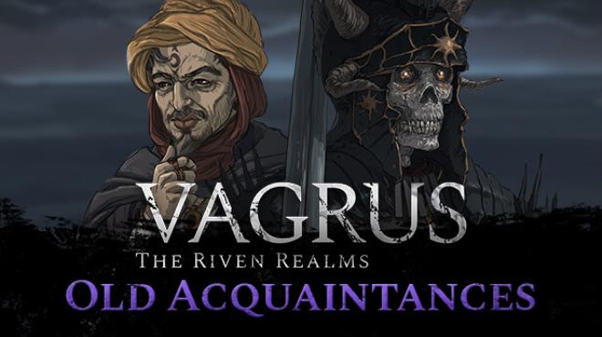 Vagrus The Riven Realms Old Acquaintances Free Download