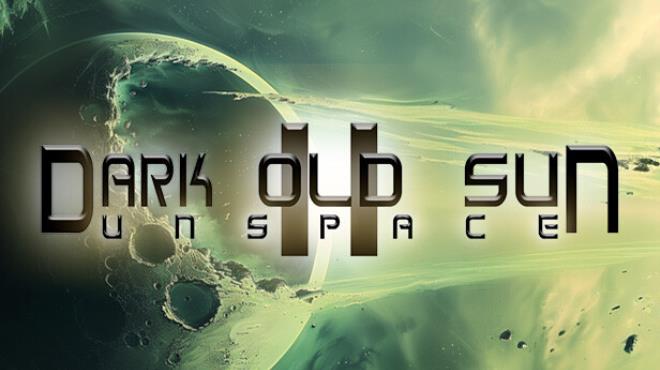 Dark Old Sun II Unspace Free Download