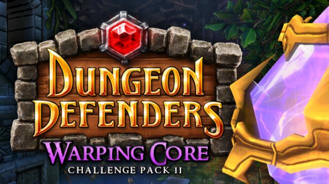 Dungeon Defenders Warping Core Challenge Mission Pack II Free Download
