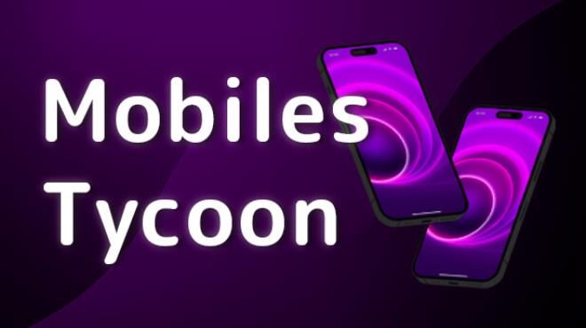 Mobiles Tycoon Free Download
