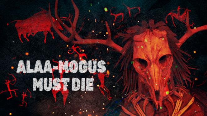 ALAA-MOGUS MUST DIE Update v20240811 Free Download