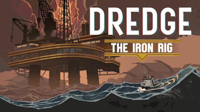 DREDGE The Iron Rig Free Download